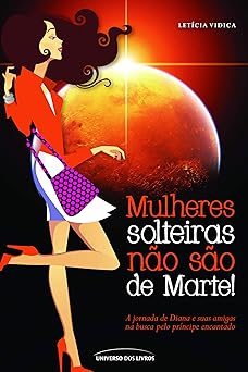 Mulheres Solteiras Nao Sao de M Leticia Vidica